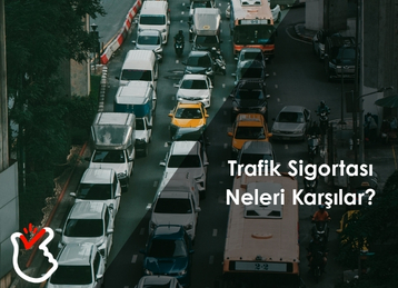 Trafik Sigortası Neleri Karşılar?